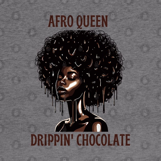 Afro Queen Drippin' Chocolate by Graceful Designs